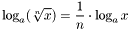 \[ \log_a(\sqrt[n]x) = \frac{1}{n} \cdot \log_ax \]